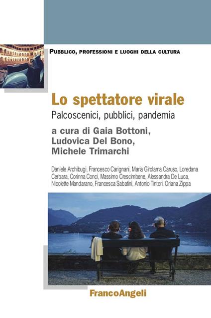 Lo spettatore virale. Palcoscenici, pubblici, pandemia - Gaia Bottoni,Ludovica Delbono,Michele Trimarchi - ebook