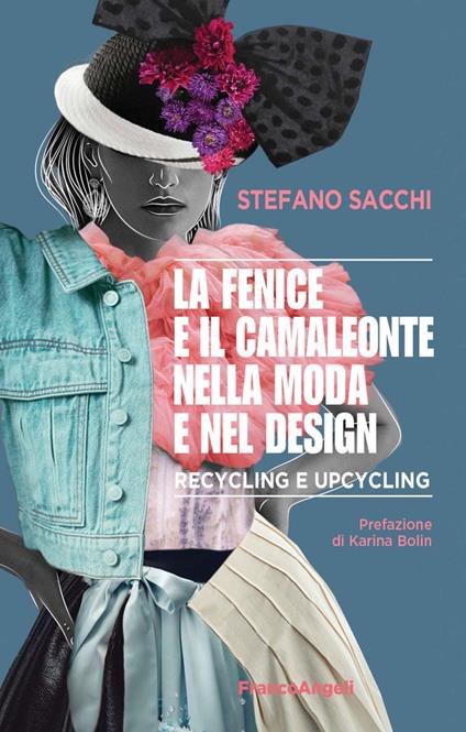 La fenice e il camaleonte nella moda e nel design. Recycling e upcycling - Stefano Sacchi - ebook