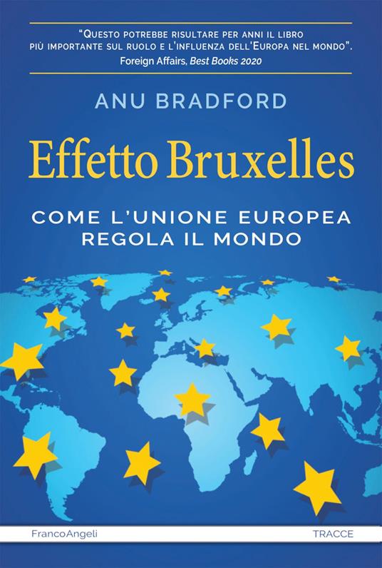 Effetto Bruxelles. Come l'Unione Europea regola il mondo - Anu Bradford,Pierluigi Micalizzi - ebook