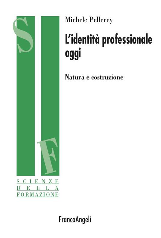 L' identità professionale oggi. Natura e costruzione - Michele Pellerey - ebook