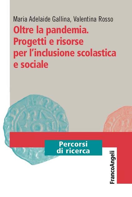 Oltre la pandemia. Progetti e risorse per l'inclusione scolastica e sociale - Maria Adelaide Gallina,Valentina Rosso - ebook