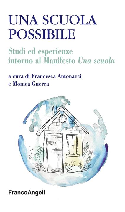 Una scuola possibile. Studi ed esperienze intorno al Manifesto «Una scuola» - Francesca Antonacci,Monica Guerra - ebook
