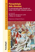 Psicopatologia della situazione. La psicoterapia della Gestalt nei campi clinici delle relazioni umane