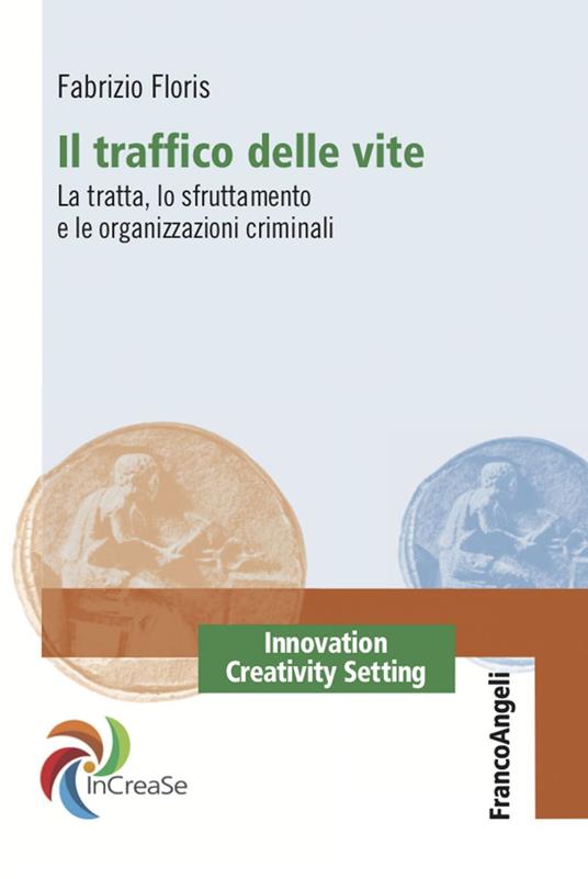 Il traffico delle vite. La tratta, lo sfruttamento e le organizzazioni criminali - Fabrizio Floris - ebook