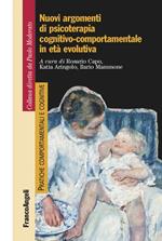 Nuovi argomenti di psicoterapia cognitivo-comportamentale in età evolutiva