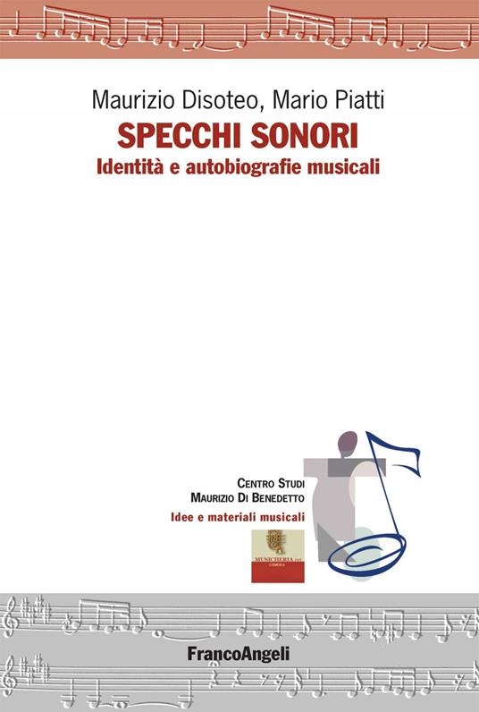 Specchi sonori. Identità e autobiografie musicali - Maurizio Disoteo,Mario Piatti - ebook