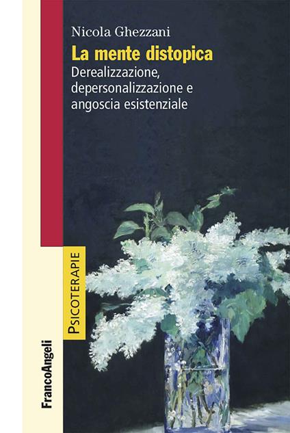 La mente distopica. Derealizzazione, depersonalizzazione e angoscia esistenziale - Nicola Ghezzani - ebook