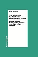 L' Italia unitaria tra questione meridionale ed Europa. Squilibri italiani, Recovery Plan europeo e nuovi paradigmi economici