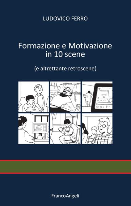 Formazione e motivazione in 10 scene (e altrettante retroscene) - Ludovico Ferro - copertina