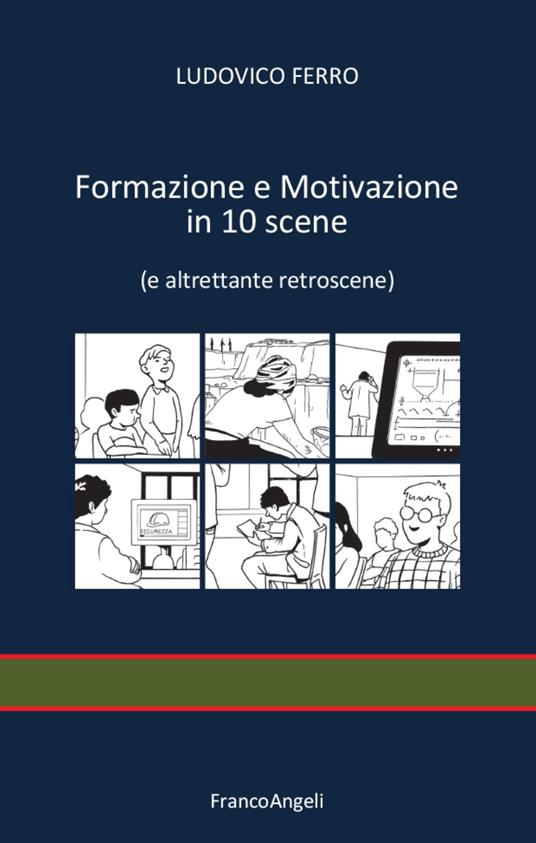 Formazione e motivazione in 10 scene (e altrettante retroscene) - Ludovico Ferro - copertina