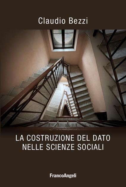 La costruzione del dato nelle scienze sociali - Claudio Bezzi - copertina