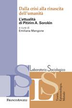 Dalla crisi alla rinascita dell'umanità. L'attualità di Pitirim A. Sorokin