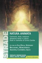 Natura animata. Cerimonie, feste, tradizioni attraverso tempi e culture. Studi in memoria di Enrico Comba