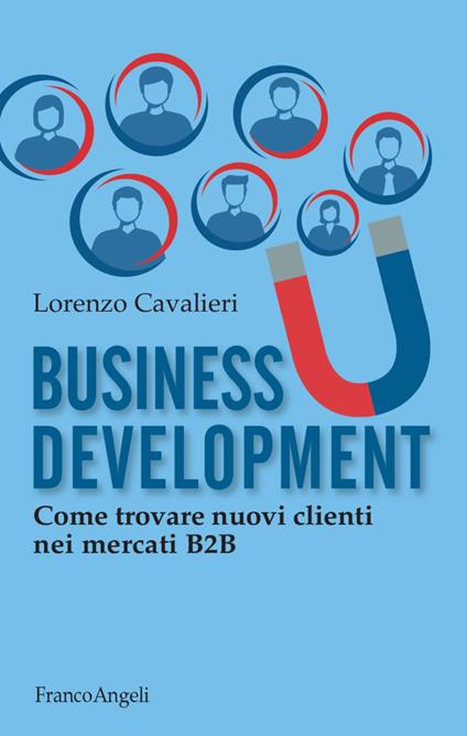 Business development. Come trovare nuovi clienti nel B2B - Lorenzo Cavalieri - copertina
