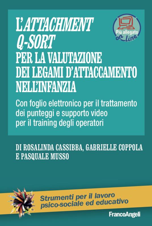 L'Attachment Q-Sort per la valutazione dei legami di attaccamento nell'infanzia. Con Contenuto digitale per accesso online - Rosalinda Cassibba,Gabrielle Coppola,Pasquale Musso - copertina
