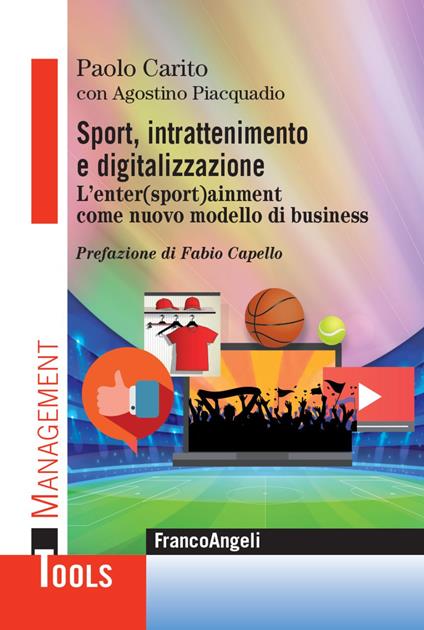 Sport, intrattenimento e digitalizzazione. L'enter(sport)ainment come nuovo modello di business - Paolo Carito,Agostino Piacquadio - copertina