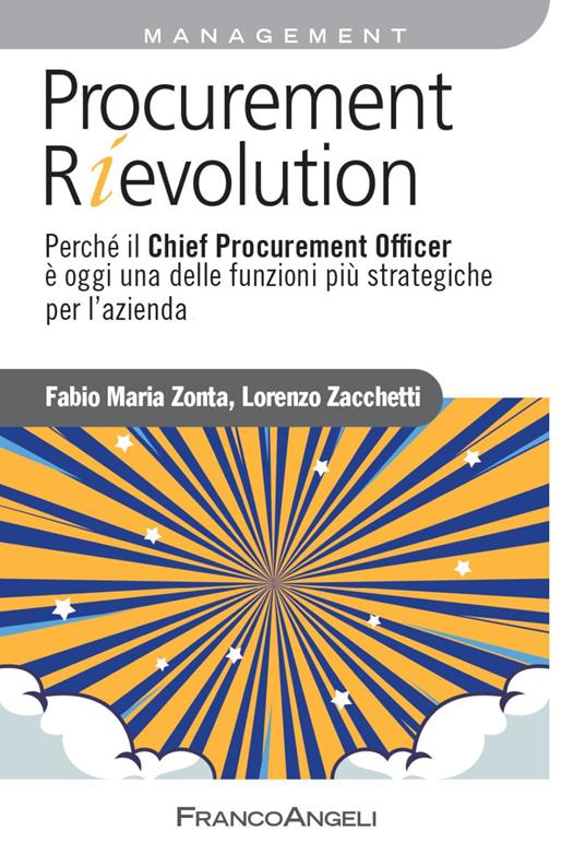 Procurement rievolution. Perché il Chief Procurement Officer è oggi una delle funzioni più strategiche per l'azienda - Lorenzo Zacchetti,Fabio Zonta - copertina