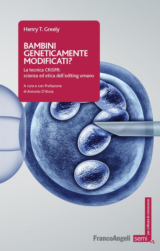 Bambini geneticamente modificati? La tecnica CRISPR: scienza ed etica dell'editing umano - Henry Greely - copertina