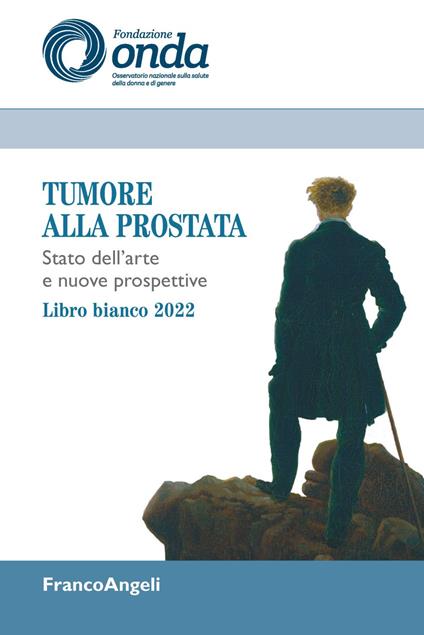 Tumore alla prostata. Stato dell'arte e nuove prospettive. Libro bianco 2022 - copertina