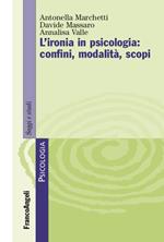 L' ironia in psicologia: confini, modalità, scopi