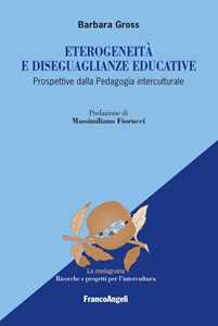 Eterogeneità  e diseguaglianze educative. Prospettive dalla pedagogia interculturale
