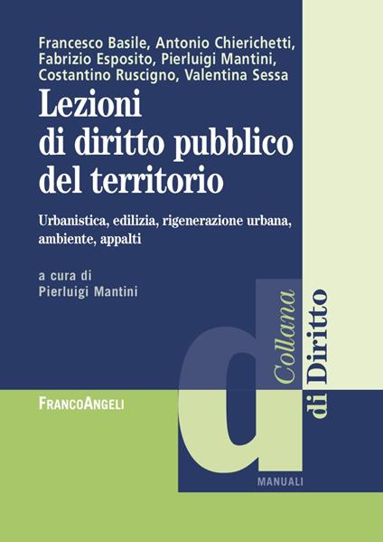 Lezioni di diritto pubblico del territorio. Urbanistica, edilizia, rigenerazione urbana, ambiente appalti - copertina