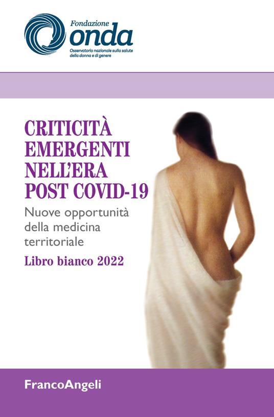 Criticità emergenti nell'era post Covid-19. Nuove opportunità della medicina territoriale. Libro bianco 2022 - copertina