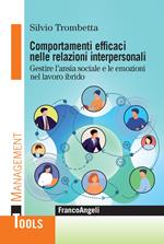 Comportamenti efficaci nelle relazioni interpersonali. Gestire l'ansia sociale e le emozioni nel lavoro ibrido