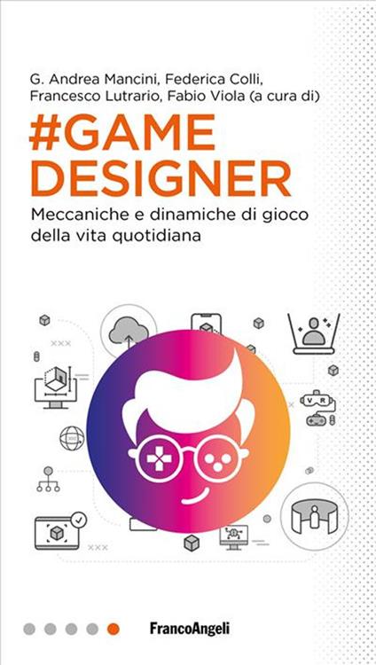 Game designer. Meccaniche e dinamiche di gioco della vita quotidiana - copertina