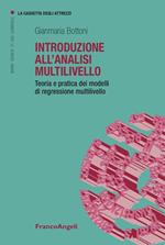 Introduzione all'analisi multilivello. Teoria e pratica dei modelli di regressione multilivello