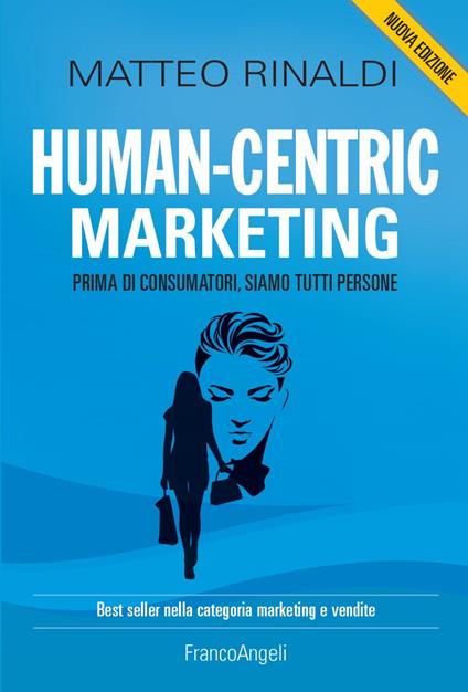 Human-centric marketing. Prima di consumatori, siamo tutti persone - Matteo Rinaldi - copertina