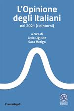 L' opinione degli italiani nel 2021 (e dintorni)