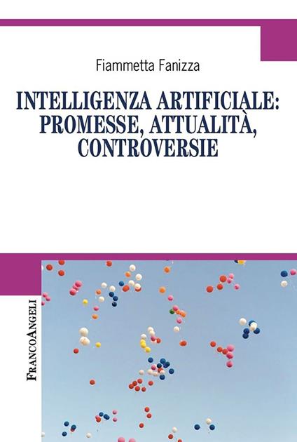 Intelligenza artificiale: promesse, attualità, controversie - Fiammetta Fanizza - ebook