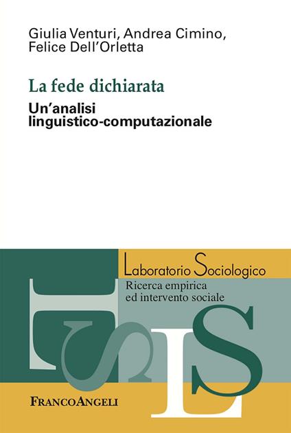 La fede dichiarata. Un'analisi linguistico-computazionale - Andrea Cimino,Felice Dell'Orletta,Giulia Venturi - ebook