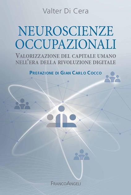 Neuroscienze occupazionali. Valorizzazione del capitale umano nell'era della rivoluzione digitale - Valter Di Cera - ebook