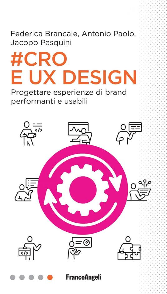 #Cro & Ux Design. Progettare esperienze di brand performanti e usabili - Federica Brancale,Antonio Paolo,Jacopo Pasquini - ebook