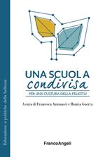 Una scuola condivisa. Per una cultura della felicità!