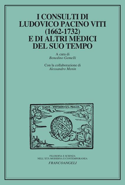 I consulti di Ludovico Pacini Viti (1662-1732) e di altri medici del suo tempo - Benedino Gemelli - ebook