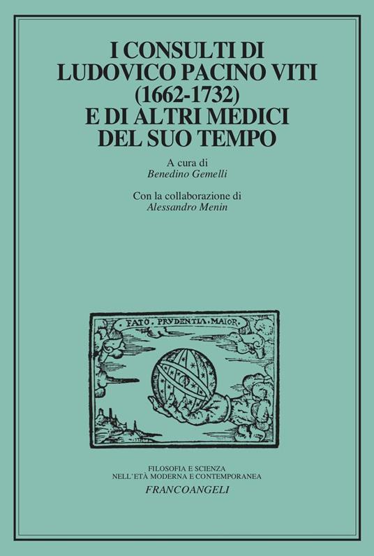 I consulti di Ludovico Pacini Viti (1662-1732) e di altri medici del suo tempo - Benedino Gemelli - ebook