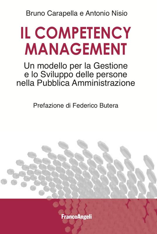 Il competency management. Un modello per la gestione e lo sviluppo delle persone nella Pubblica Amministrazione - Bruno Carapella,Antonio Nisio - copertina