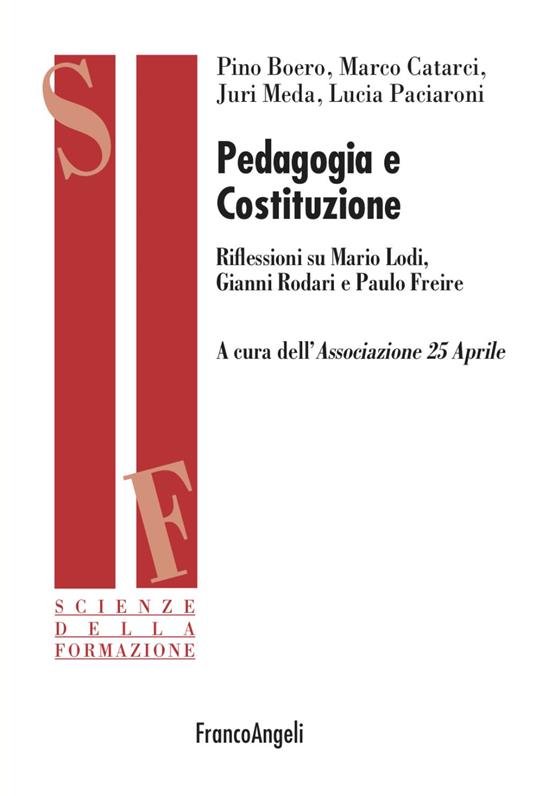 Pedagogia e Costituzione. Riflessioni su Mario Lodi, Gianni Rodari e Paulo Freire - Pino Boero,Marco Catarci,Juri Meda - copertina