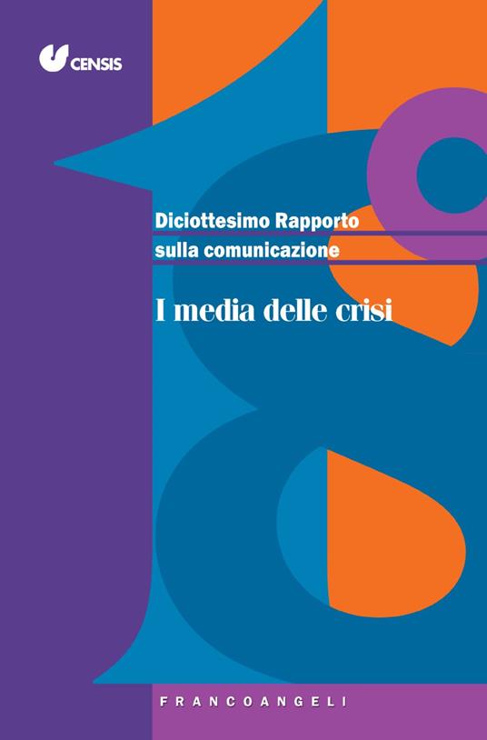 Diciottesimo rapporto sulla comunicazione. I media delle crisi - copertina