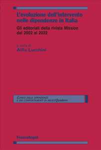 L' evoluzione dell'intervento nelle dipendenze in Italia. Gli editori della rivista Mission dal 2022 al 2022