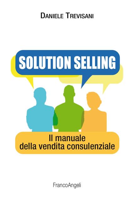 Solution selling. Il manuale della vendita consulenziale - Daniele Trevisani - copertina