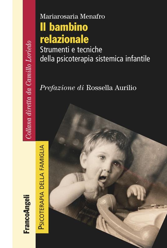 Il bambino relazionale. Strumenti e tecniche della psicoterapia sistemica infantile - Mariarosaria Menafro - copertina