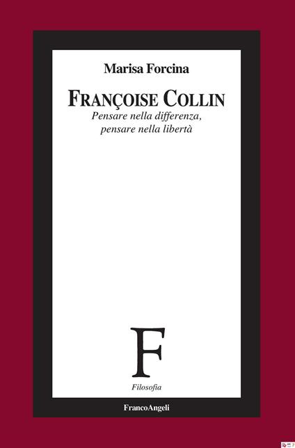 Françoise Collin. Pensare nella differenza, pensare nella libertà - Marisa Forcina - copertina
