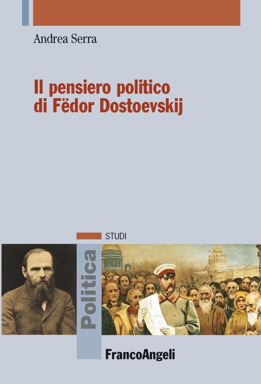 Il pensiero politico di Fëdor Dostoevskij - Andrea Serra - copertina