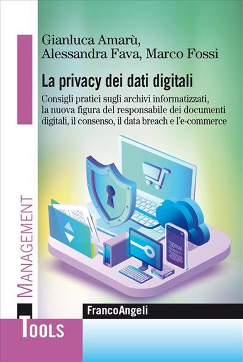 La privacy dei dati digitali - Alessandra Fava,Marco Fossi,Gianluca Amarù - copertina
