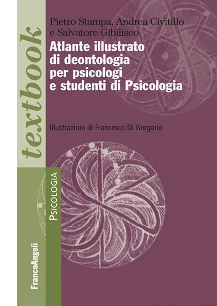 Atlante illustrato di deontologia per psicologi e studenti di psicologia - Pietro Stampa,Andrea Civitillo,Salvatore Gibilisco - copertina