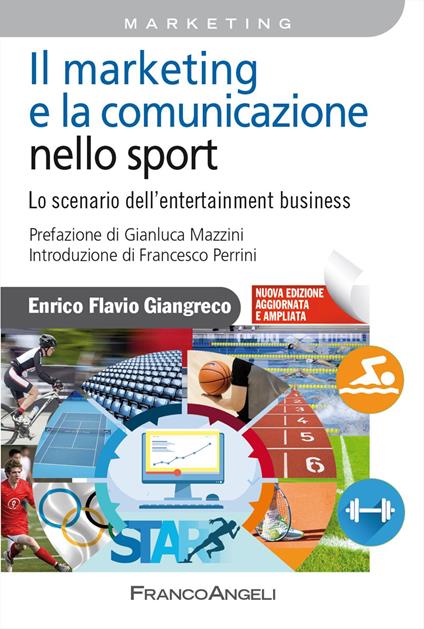 Il marketing e la comunicazione nello sport. Lo scenario dell'entertainment business. Nuova ediz. - Enrico Flavio Giangreco - copertina